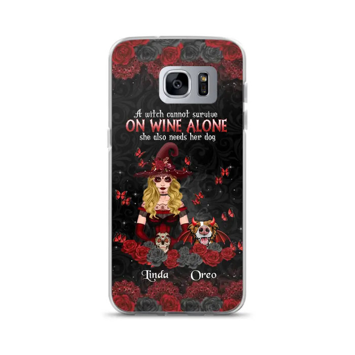 Personalized Witch Phone Case - Halloween Gift Idea for Witch Lovers/Pet Lovers - A Witch Can Not Survive On Wine Alone She Also Needs Her Dog - Case For iPhone/Samsung