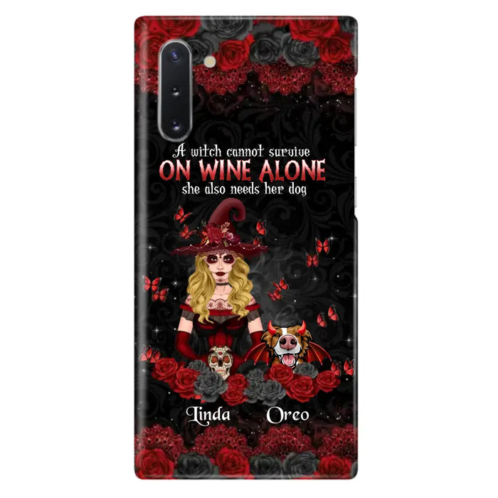 Personalized Witch Phone Case - Halloween Gift Idea for Witch Lovers/Pet Lovers - A Witch Can Not Survive On Wine Alone She Also Needs Her Dog - Case For iPhone/Samsung