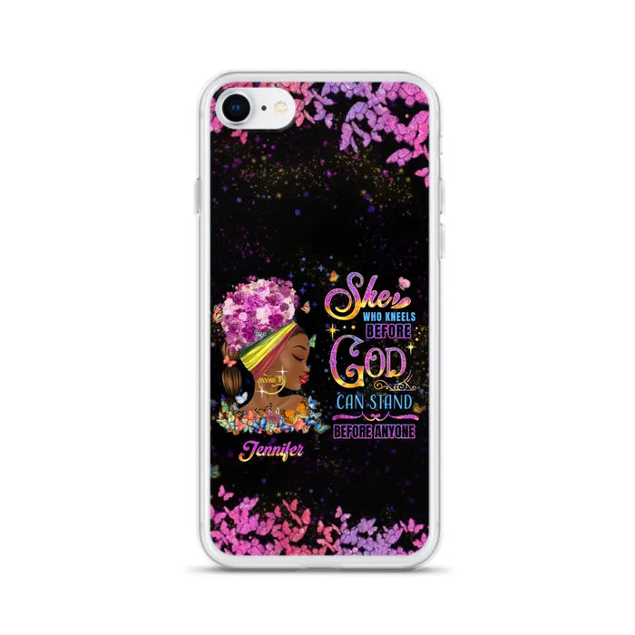 Custom Personalized Black Girl Phone Case - Gift Idea for Birthday/Friends - She Who Kneels Before God Can Stand Before Anyone - Case For iPhone/Samsung