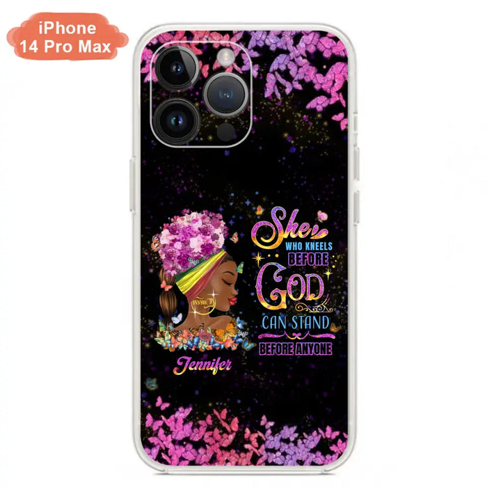 Custom Personalized Black Girl Phone Case - Gift Idea for Birthday/Friends - She Who Kneels Before God Can Stand Before Anyone - Case For iPhone/Samsung