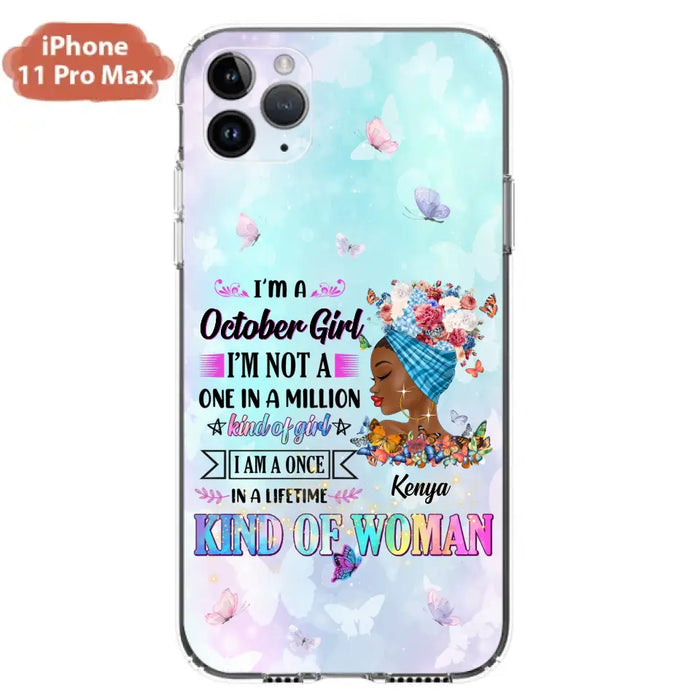 Custom Personalized Birthday Girl Phone Case - Gift Idea For Birthday - I'm A October Girl I'm Not A One In A Million Kind Of Girl - Case For iPhone/Samsung