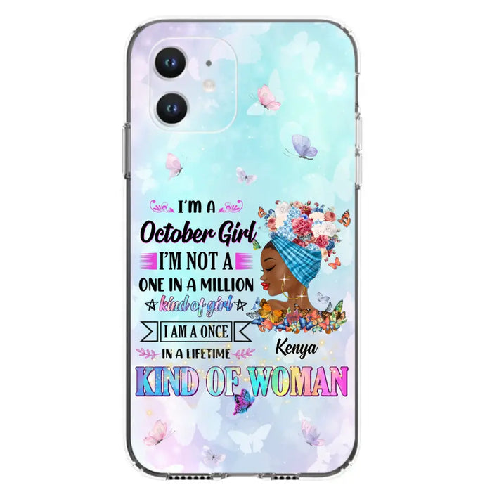 Custom Personalized Birthday Girl Phone Case - Gift Idea For Birthday - I'm A October Girl I'm Not A One In A Million Kind Of Girl - Case For iPhone/Samsung