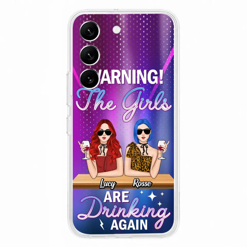 Personalized Besties Phone Case - Gift Idea For Friends/Besties - Up to 4 Girls - Warning The Girls Are Drinking Again - Case For iPhone/Samsung