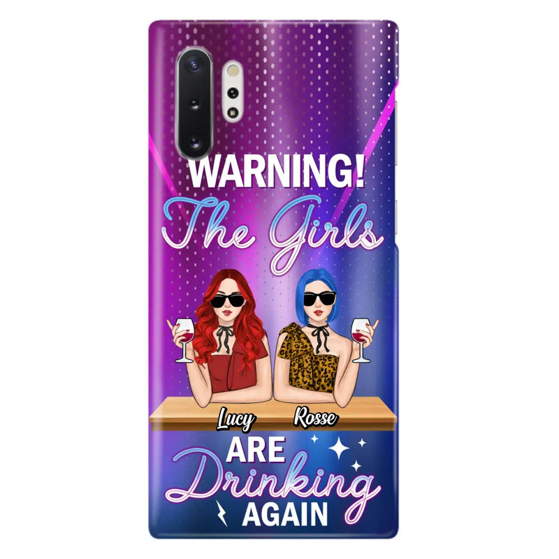 Personalized Besties Phone Case - Gift Idea For Friends/Besties - Up to 4 Girls - Warning The Girls Are Drinking Again - Case For iPhone/Samsung
