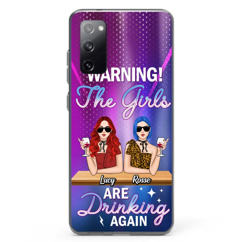 Personalized Besties Phone Case - Gift Idea For Friends/Besties - Up to 4 Girls - Warning The Girls Are Drinking Again - Case For iPhone/Samsung
