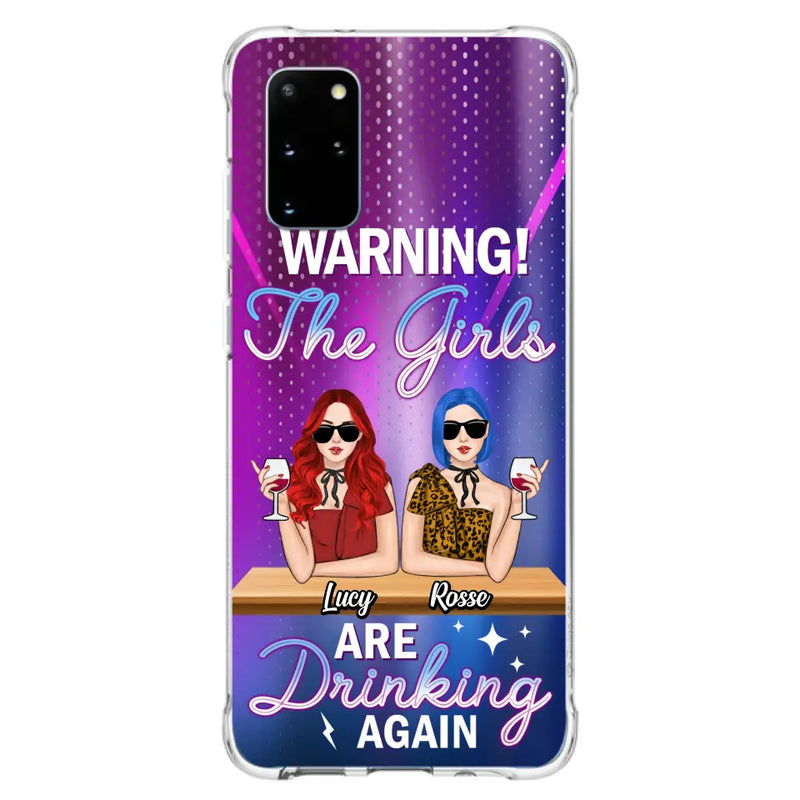 Personalized Besties Phone Case - Gift Idea For Friends/Besties - Up to 4 Girls - Warning The Girls Are Drinking Again - Case For iPhone/Samsung