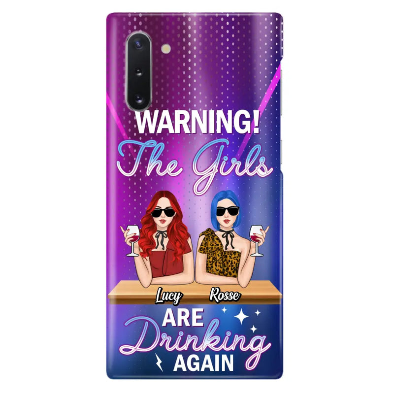 Personalized Besties Phone Case - Gift Idea For Friends/Besties - Up to 4 Girls - Warning The Girls Are Drinking Again - Case For iPhone/Samsung