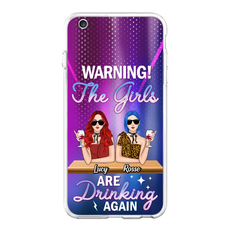 Personalized Besties Phone Case - Gift Idea For Friends/Besties - Up to 4 Girls - Warning The Girls Are Drinking Again - Case For iPhone/Samsung