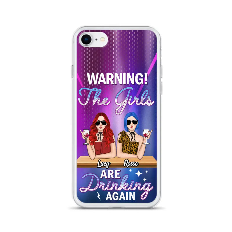 Personalized Besties Phone Case - Gift Idea For Friends/Besties - Up to 4 Girls - Warning The Girls Are Drinking Again - Case For iPhone/Samsung