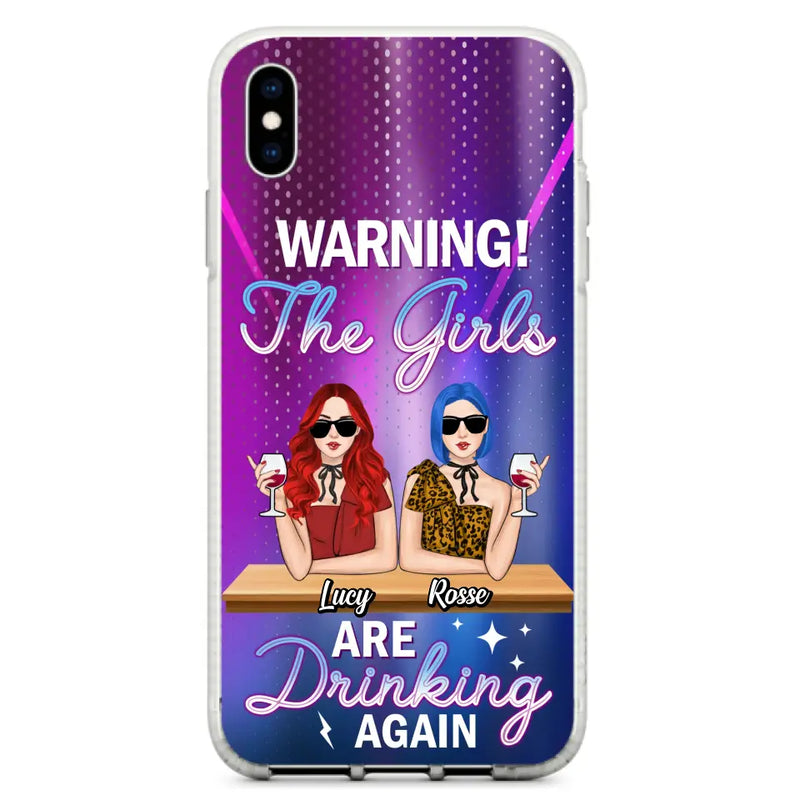 Personalized Besties Phone Case - Gift Idea For Friends/Besties - Up to 4 Girls - Warning The Girls Are Drinking Again - Case For iPhone/Samsung