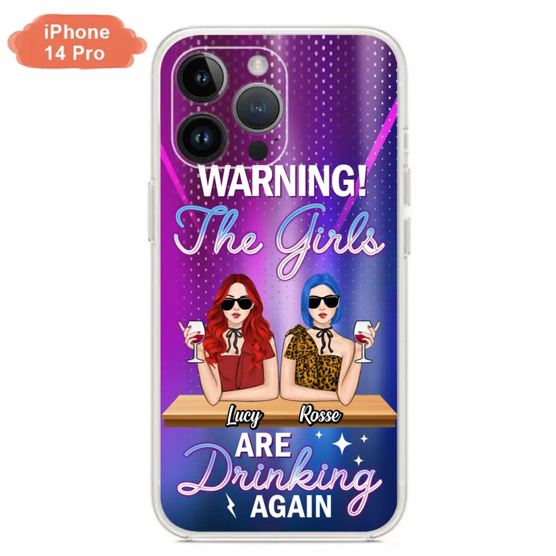 Personalized Besties Phone Case - Gift Idea For Friends/Besties - Up to 4 Girls - Warning The Girls Are Drinking Again - Case For iPhone/Samsung