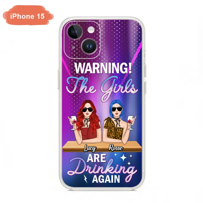 Personalized Besties Phone Case - Gift Idea For Friends/Besties - Up to 4 Girls - Warning The Girls Are Drinking Again - Case For iPhone/Samsung