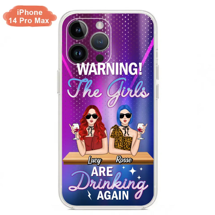 Personalized Besties Phone Case - Gift Idea For Friends/Besties - Upto 4 Girls - Warning The Girls Are Drinking Again - Case For iPhone/Samsung