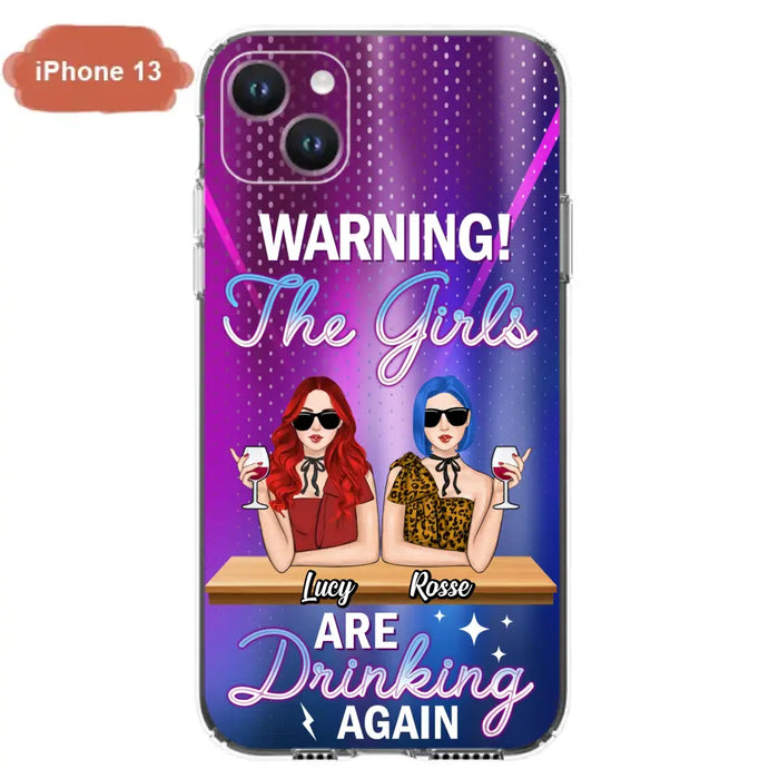 Personalized Besties Phone Case - Gift Idea For Friends/Besties - Upto 4 Girls - Warning The Girls Are Drinking Again - Case For iPhone/Samsung