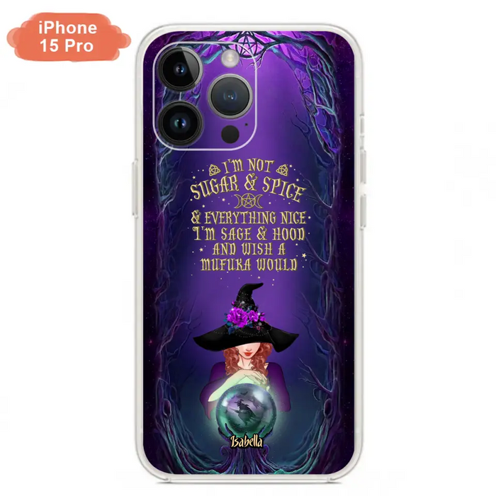 Custom Personalized Witch Phone Case - Gift Idea for Witch Lovers - I'm Not Sugar & Spice & Everything Nice - Case for iPhone/Samsung