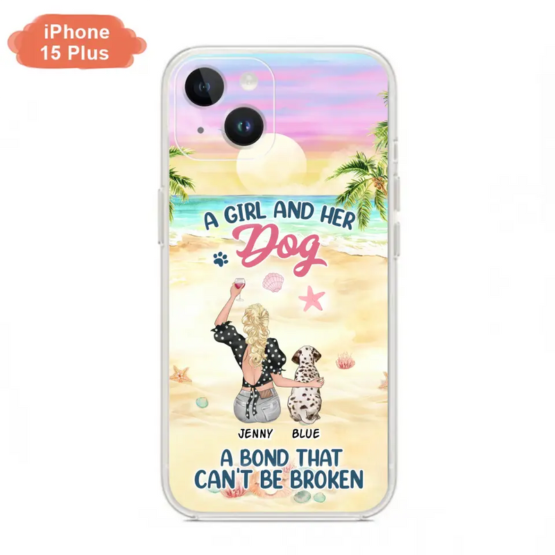 Personalized Dog Mom Phone Case - Up to 6 Dogs - Gift Idea for Dog Lovers - A Girl And Her Dog A Bond That Can't Be Broken - Case for iPhone/Samsung