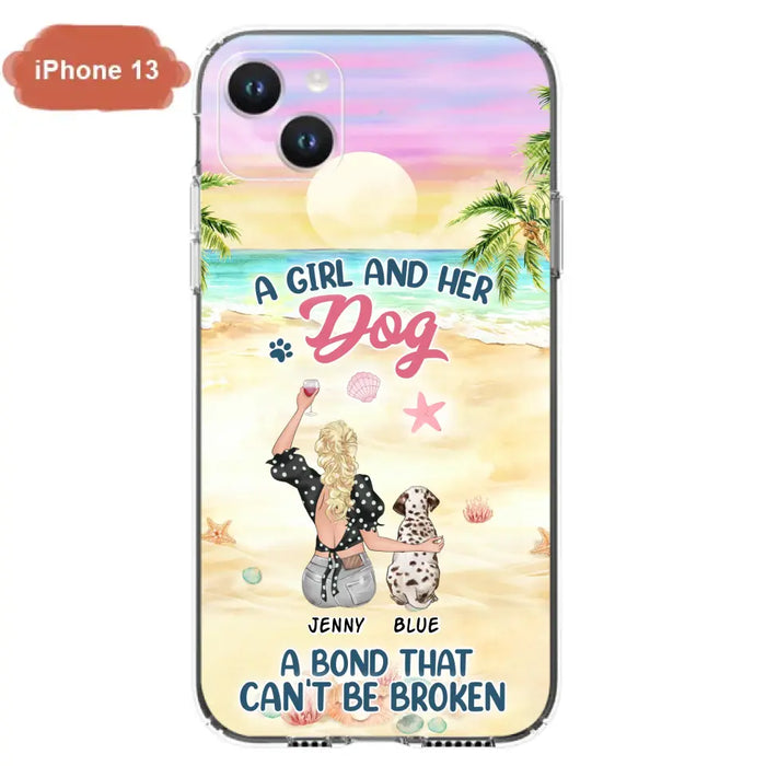 Custom Personalized Dog Mom Phone Case - Upto 6 Dogs - Gift Idea for Dog Lovers - A Girl And Her Dog A Bond That Can't Be Broken - Case for iPhone/Samsung