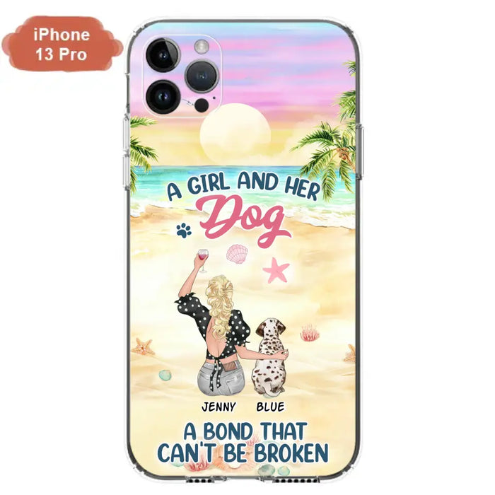 Custom Personalized Dog Mom Phone Case - Upto 6 Dogs - Gift Idea for Dog Lovers - A Girl And Her Dog A Bond That Can't Be Broken - Case for iPhone/Samsung