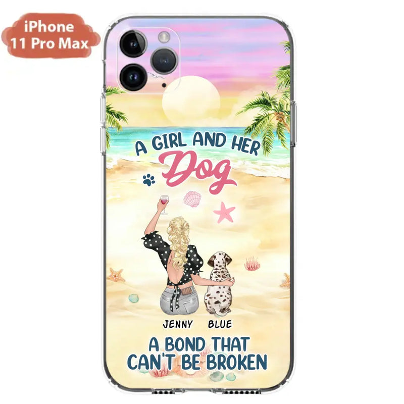 Personalized Dog Mom Phone Case - Up to 6 Dogs - Gift Idea for Dog Lovers - A Girl And Her Dog A Bond That Can't Be Broken - Case for iPhone/Samsung