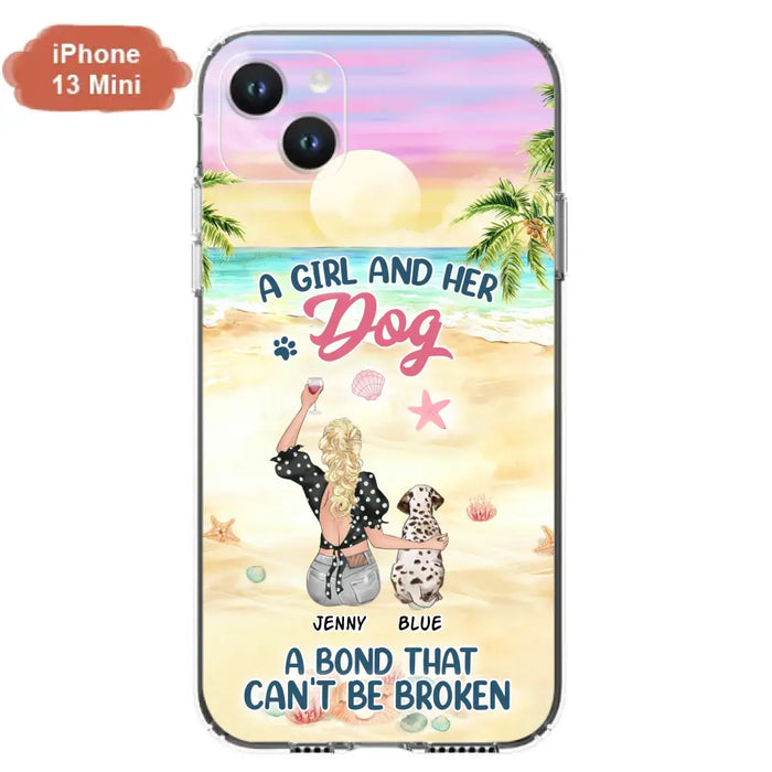 Custom Personalized Dog Mom Phone Case - Upto 6 Dogs - Gift Idea for Dog Lovers - A Girl And Her Dog A Bond That Can't Be Broken - Case for iPhone/Samsung