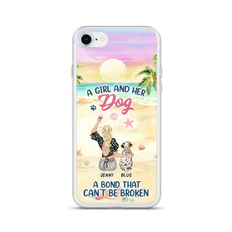 Personalized Dog Mom Phone Case - Up to 6 Dogs - Gift Idea for Dog Lovers - A Girl And Her Dog A Bond That Can't Be Broken - Case for iPhone/Samsung