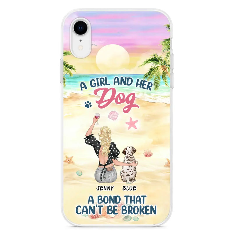 Personalized Dog Mom Phone Case - Up to 6 Dogs - Gift Idea for Dog Lovers - A Girl And Her Dog A Bond That Can't Be Broken - Case for iPhone/Samsung