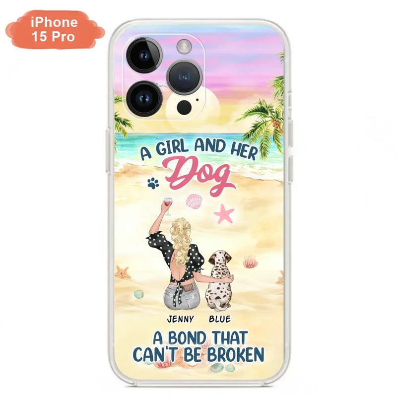 Personalized Dog Mom Phone Case - Up to 6 Dogs - Gift Idea for Dog Lovers - A Girl And Her Dog A Bond That Can't Be Broken - Case for iPhone/Samsung