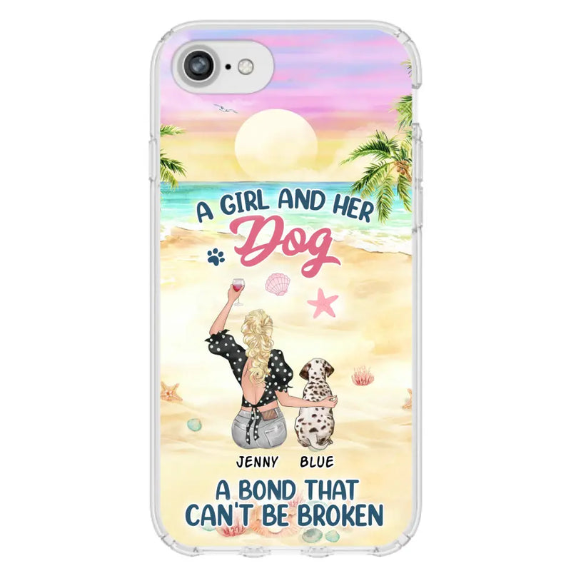 Personalized Dog Mom Phone Case - Up to 6 Dogs - Gift Idea for Dog Lovers - A Girl And Her Dog A Bond That Can't Be Broken - Case for iPhone/Samsung