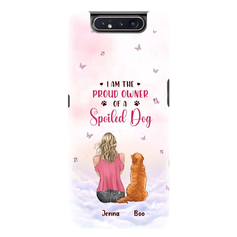 Personalized Dog Mom Phone Case - Up to 5 Dogs - Gift Idea For Dog Lovers - I Am The Proud Owner Of A Spoiled Dog - Case for iPhone/Samsung