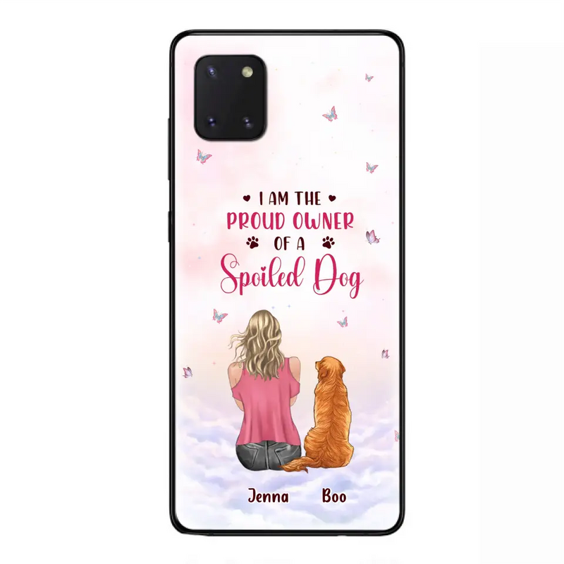 Personalized Dog Mom Phone Case - Up to 5 Dogs - Gift Idea For Dog Lovers - I Am The Proud Owner Of A Spoiled Dog - Case for iPhone/Samsung