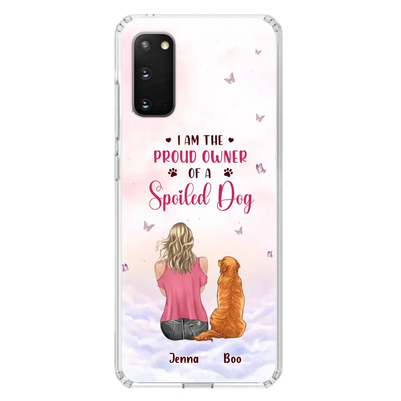 Personalized Dog Mom Phone Case - Up to 5 Dogs - Gift Idea For Dog Lovers - I Am The Proud Owner Of A Spoiled Dog - Case for iPhone/Samsung