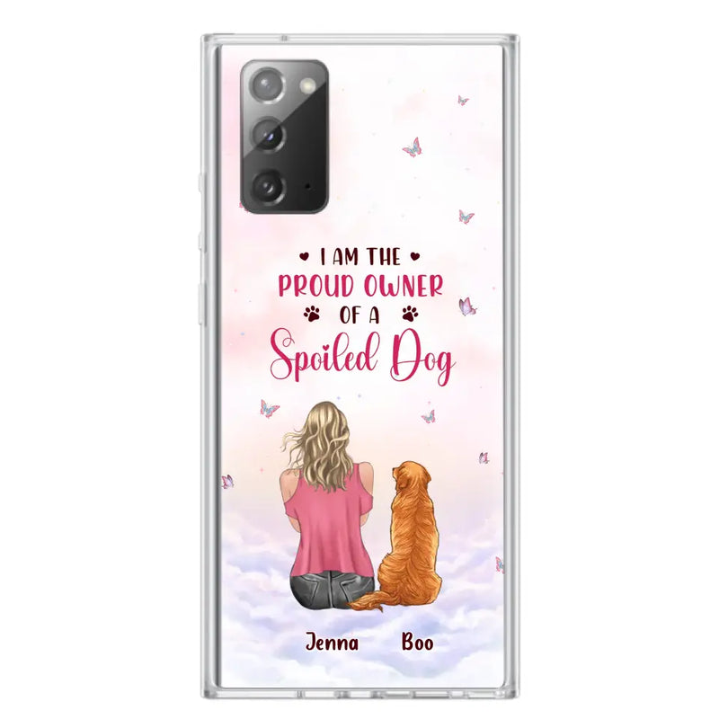 Personalized Dog Mom Phone Case - Up to 5 Dogs - Gift Idea For Dog Lovers - I Am The Proud Owner Of A Spoiled Dog - Case for iPhone/Samsung