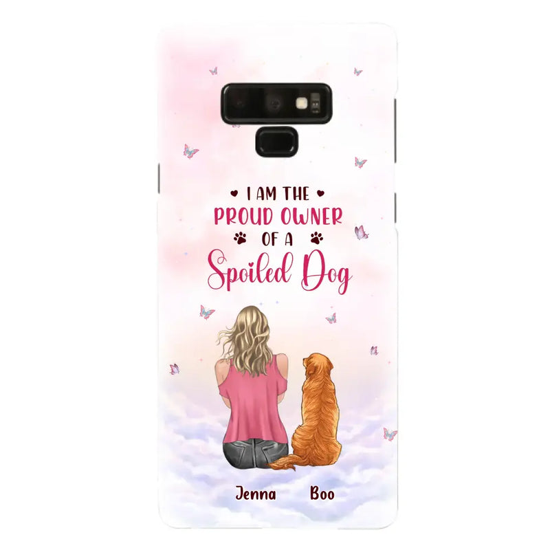 Personalized Dog Mom Phone Case - Up to 5 Dogs - Gift Idea For Dog Lovers - I Am The Proud Owner Of A Spoiled Dog - Case for iPhone/Samsung
