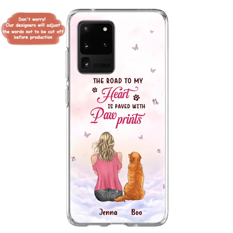 Personalized Dog Mom Phone Case - Up to 5 Dogs - Gift Idea For Dog Lovers - The Road To My Heart Is Paved With Pawprints - Case for iPhone/Samsung