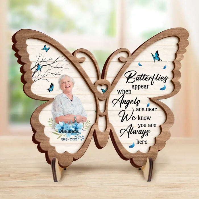 Custom Personalized Memorial Photo Wooden Art - Memorial Gift Idea - Butterflies Appear When Angels Are Near We Know You Are Always Here