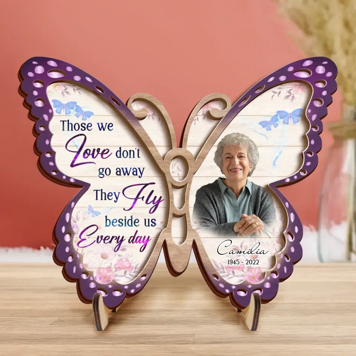 Custom Personalized Memorial Photo Butterfly Wooden Art - Memorial Gift Idea - Those We Love Don't Go Away The Fly Beside Us Every Day