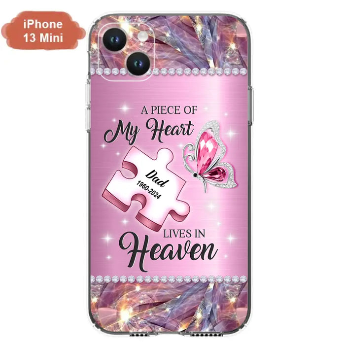 Custom Personalized Memorial Piece Phone Case - Memorial Gift Idea for Father's Day - A Piece Of My Heart Lives In Heaven - Case for iPhone/ Samsung