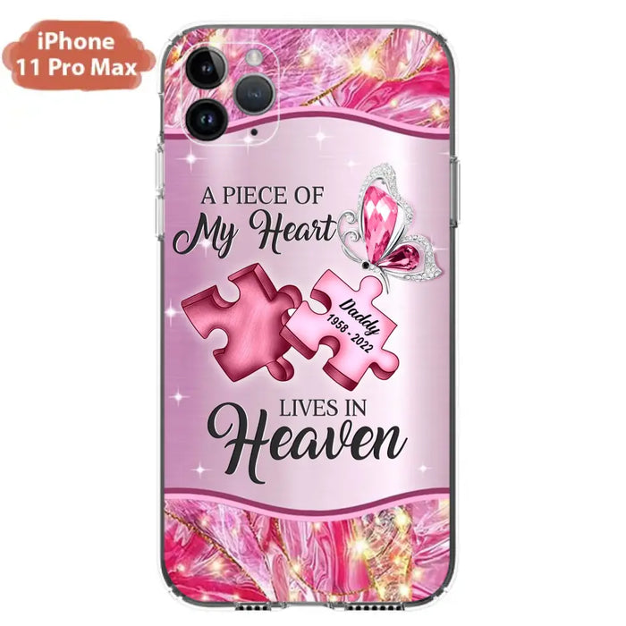 Custom Personalized Memorial Phone Case - Memorial Gift Idea for Father's Day - Case for iPhone/ Samsung - A Piece Of My Heart Lives In Heaven