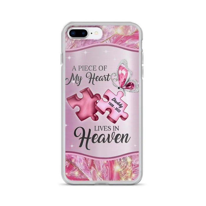 Custom Personalized Memorial Phone Case - Memorial Gift Idea for Father's Day - Case for iPhone/ Samsung - A Piece Of My Heart Lives In Heaven