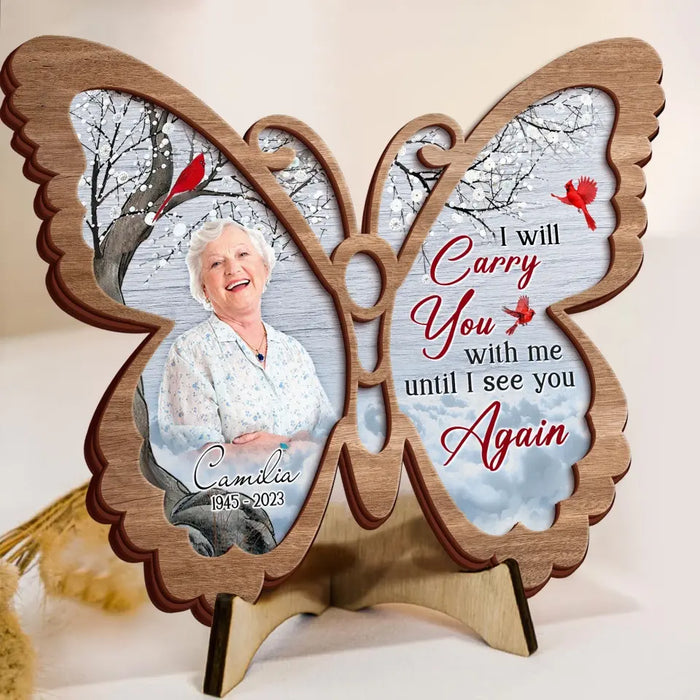 Custom Personalized Memorial Butterfly 2 Layered Wooden Art - Upload Photo - Upto 3 People - Memorial Gift For Family Member - I Will Carry You With Me Until I See You Again