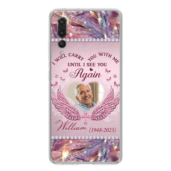 Custom Personalized Memorial Phone Case - Upload Photo - Memorial Gift Idea For Family Member - Until I See You Again - Case For Xiaomi/ Oppo/ Huawei