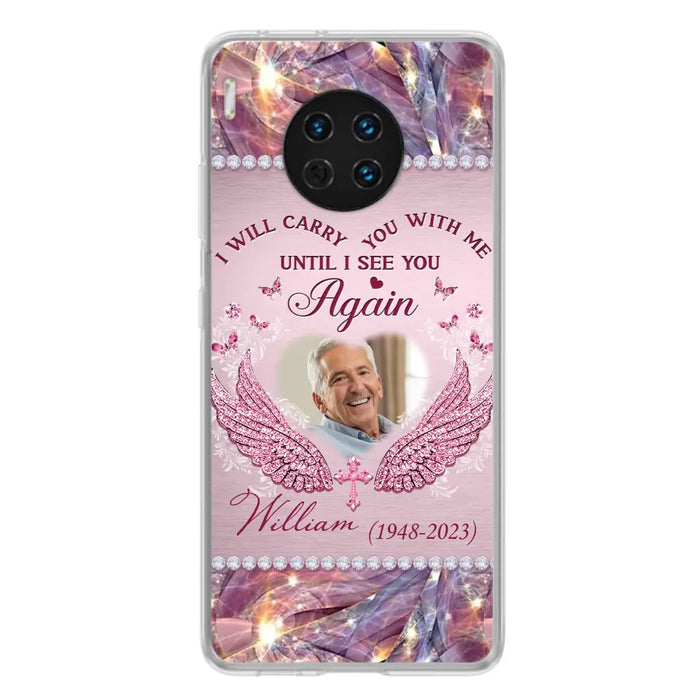 Custom Personalized Memorial Phone Case - Upload Photo - Memorial Gift Idea For Family Member - Until I See You Again - Case For Xiaomi/ Oppo/ Huawei