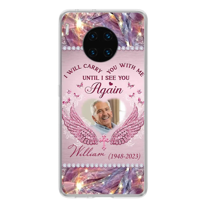 Custom Personalized Memorial Phone Case - Upload Photo - Memorial Gift Idea For Family Member - Until I See You Again - Case For Xiaomi/ Oppo/ Huawei