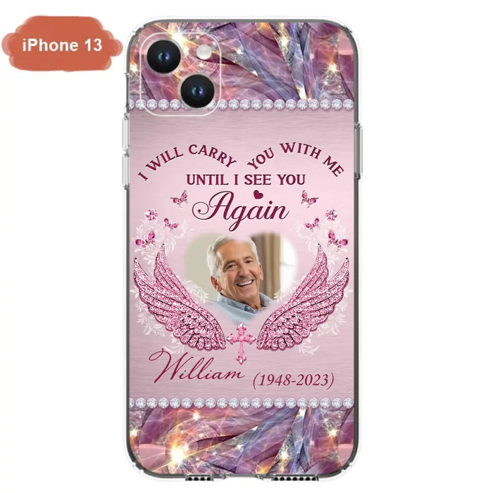 Custom Personalized Memorial Phone Case - Upload Photo - Memorial Gift Idea For Family Member - Until I See You Again - Case for iPhone/ Samsung