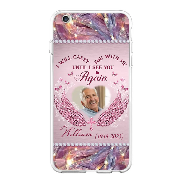 Custom Personalized Memorial Phone Case - Upload Photo - Memorial Gift Idea For Family Member - Until I See You Again - Case for iPhone/ Samsung