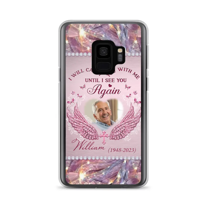 Custom Personalized Memorial Phone Case - Upload Photo - Memorial Gift Idea For Family Member - Until I See You Again - Case for iPhone/ Samsung