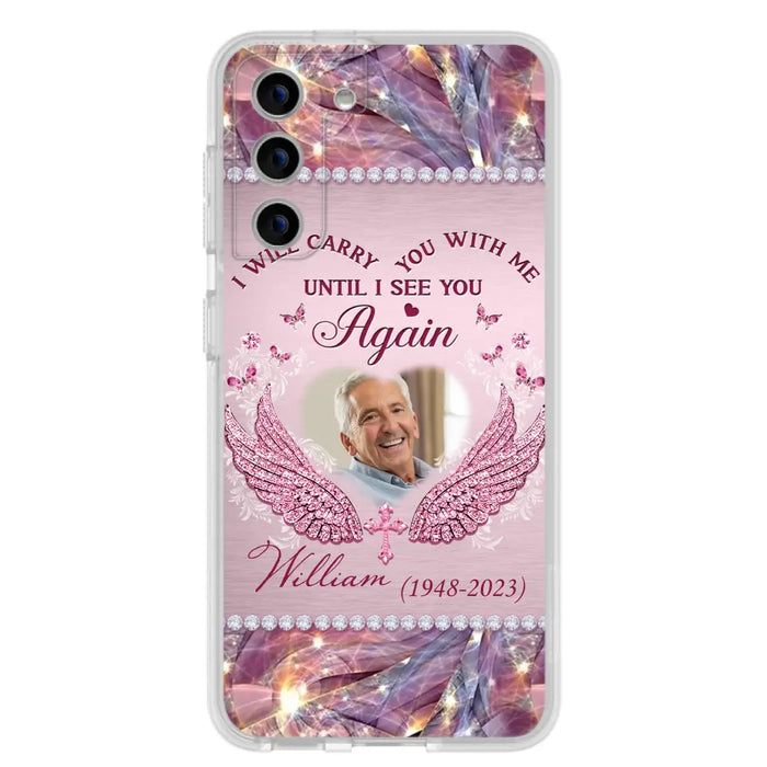 Custom Personalized Memorial Phone Case - Upload Photo - Memorial Gift Idea For Family Member - Until I See You Again - Case for iPhone/ Samsung