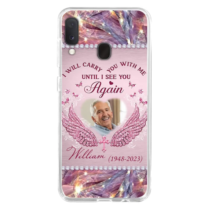 Custom Personalized Memorial Phone Case - Upload Photo - Memorial Gift Idea For Family Member - Until I See You Again - Case for iPhone/ Samsung