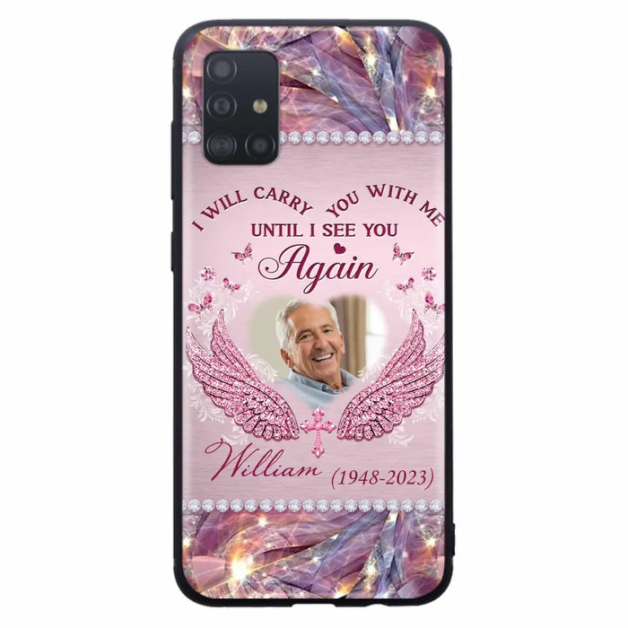 Custom Personalized Memorial Phone Case - Upload Photo - Memorial Gift Idea For Family Member - Until I See You Again - Case for iPhone/ Samsung