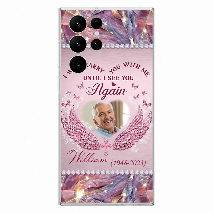 Custom Personalized Memorial Phone Case - Upload Photo - Memorial Gift Idea For Family Member - Until I See You Again - Case for iPhone/ Samsung